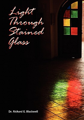 Imagen del vendedor de Light Through Stained Glass (Hardback or Cased Book) a la venta por BargainBookStores