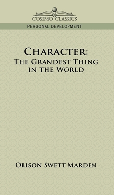 Imagen del vendedor de Character: The Grandest Thing in the World (Hardback or Cased Book) a la venta por BargainBookStores