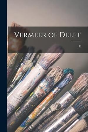 Bild des Verkufers fr Vermeer of Delft zum Verkauf von moluna