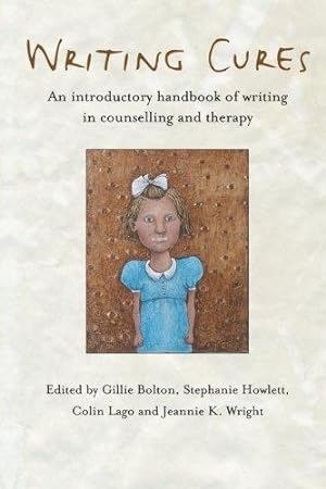 Seller image for Writing Cures: An Introductory Handbook of Writing in Counselling and Therapy for sale by WeBuyBooks