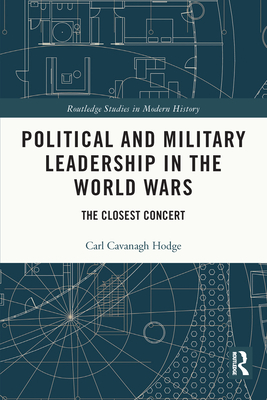 Seller image for Political and Military Leadership in the World Wars: The Closest Concert (Paperback or Softback) for sale by BargainBookStores