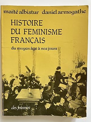 Histoire du féminisme français, du moyen âge à nos jours.