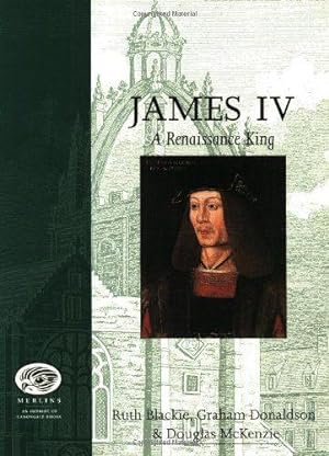 Imagen del vendedor de James IV: A Renaissance King (Merlin Histories S.) a la venta por WeBuyBooks