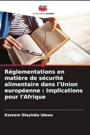 Imagen del vendedor de Rglementations en matire de scurit alimentaire dans l'Union europenne : Implications pour l'Afrique a la venta por AHA-BUCH GmbH