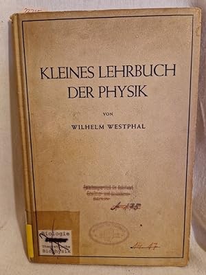 Seller image for Kleines Lehrbuch der Physik ohne Anwendung Hherer Mathematik. for sale by Versandantiquariat Waffel-Schrder