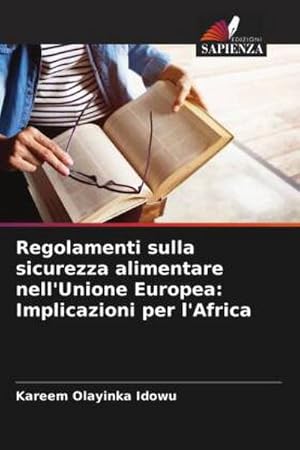 Imagen del vendedor de Regolamenti sulla sicurezza alimentare nell'Unione Europea: Implicazioni per l'Africa a la venta por AHA-BUCH GmbH