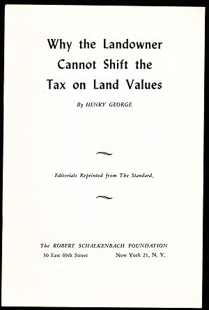 Seller image for WHY THE LANDOWNER CANNOT SHIFT THE TAX ON LAND VALUES for sale by Alkahest Books