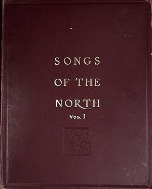 Image du vendeur pour Songs of the North, Gathered Together from the Highlands and Lowlands of Scotland. Volume I mis en vente par Barter Books Ltd