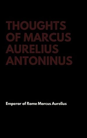 Bild des Verkufers fr Thoughts of Marcus Aurelius Antoninus zum Verkauf von WeBuyBooks