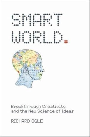 Image du vendeur pour Smart World: Breakthrough Creativity and the New Science of Ideas mis en vente par WeBuyBooks