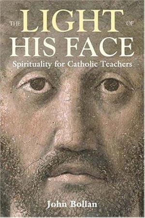 Seller image for The Light of His Face: Spirituality for Catholic Teachers for sale by WeBuyBooks