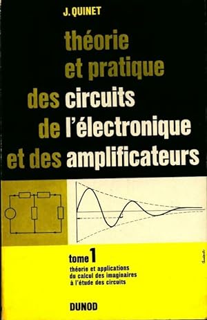 Seller image for Th?orie et pratique des circuit de l??lectronique et des amplificateurs Tome I - Jean Quinet for sale by Book Hmisphres