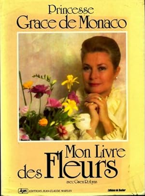 Mon livre des fleurs - Grace De Monaco