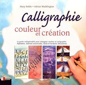 Calligraphie couleur et cr?ation - M. Noble