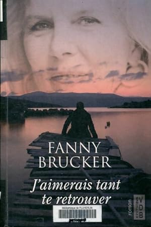 Bild des Verkufers fr J'aimerais tant te retrouver - Fanny Brucker zum Verkauf von Book Hmisphres