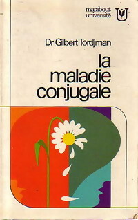 Imagen del vendedor de La maladie conjugale - Dr Gilbert Tordjman a la venta por Book Hmisphres