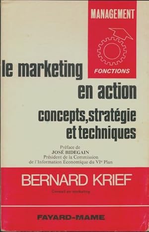 Le marketing en action - Bernard Krief