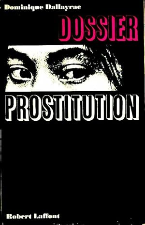 Seller image for Dossier prostitution - Dominique Dallayrac for sale by Book Hmisphres