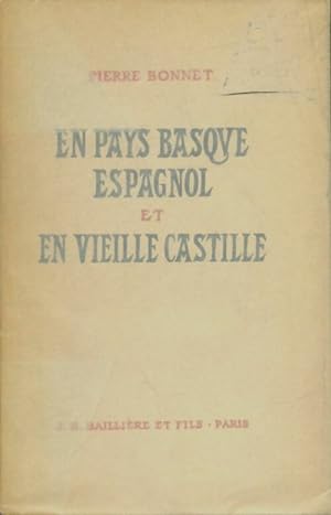 En pays basque espagnol et en vieille castille - Pierre Bonnet