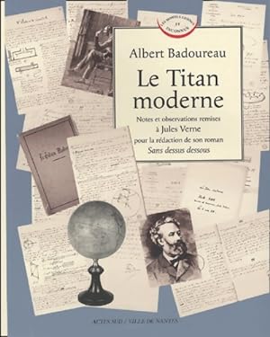 Le Titan moderne : Notes et observations remises   Jules Verne pour la r daction de son roman San...