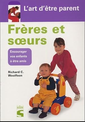 Image du vendeur pour Fr?res et soeurs : Encourager vos enfants ? ?tre amis - Richard-c Woolfson mis en vente par Book Hmisphres