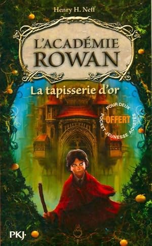 L'acad?mie Rowan Tome I : La tapisserie d'or - Henry H. Neff