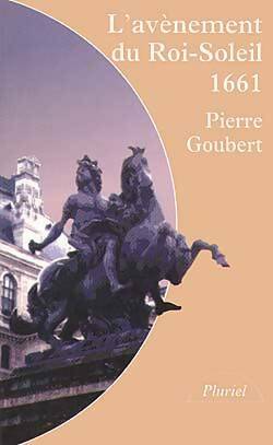 L'av?nement du roi-soleil 1661 - Pierre Goubert