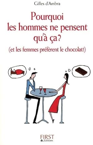 Pourquoi les hommes ne pensent qu'   a   (et les femmes pr f rent le chocolat) - Gilles D'Ambra