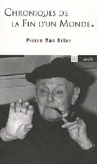 Bild des Verkufers fr Chroniques de la fin d'un monde - Pierre Mac Orlan zum Verkauf von Book Hmisphres