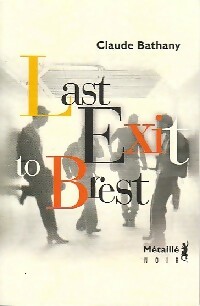 Bild des Verkufers fr Last exit to Brest - Claude Bathany zum Verkauf von Book Hmisphres