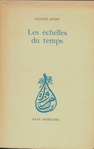 Seller image for Les ?chelles du temps - Jacques Bussy for sale by Book Hmisphres