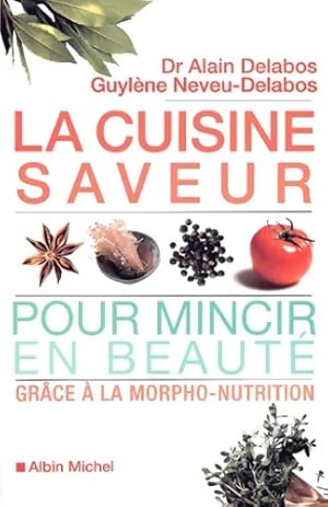 La cuisine saveur pour mincir en beaut  - Guyl ne Neveu-Delabos