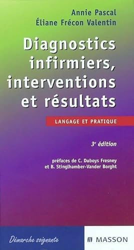 Diagnostics infirmiers, interventions et r?sultats - Annie Pascal
