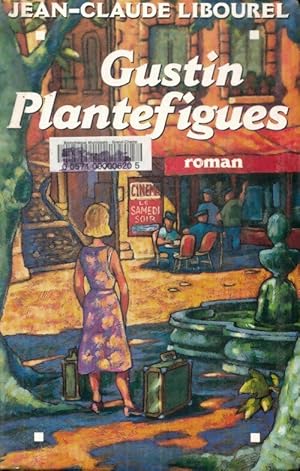 Bild des Verkufers fr Gustin Plantefigues - Jean-Claude Libourel zum Verkauf von Book Hmisphres