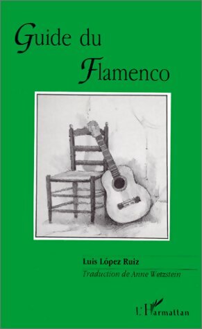 Bild des Verkufers fr Guide du flamenco - Luis Lopez Ruiz zum Verkauf von Book Hmisphres