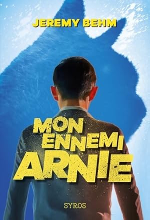 Mon ennemi Arnie - Jeremy Behm