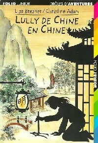 Image du vendeur pour Dr?les d'aventures Tome XXI : Lully de Chine en Chine - Lisa Bresner mis en vente par Book Hmisphres