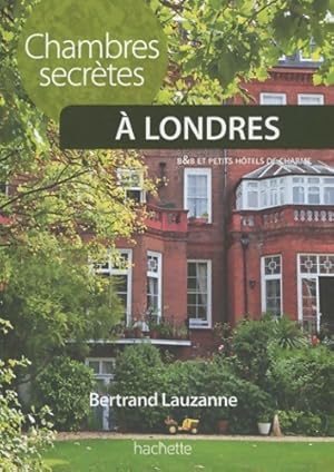 Image du vendeur pour Chambres secr?tes ? Londres - Bertrand Lauzanne mis en vente par Book Hmisphres