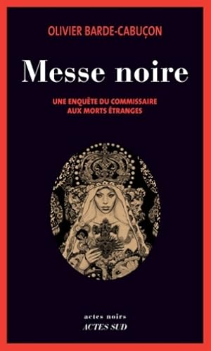 Seller image for Messe noire : Une enqu?te du commissaire aux morts ?tranges - Olivier Barde-Cabu?on for sale by Book Hmisphres