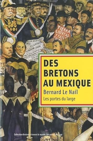 Image du vendeur pour Des bretons au Mexique - Bernard Le Nail mis en vente par Book Hmisphres