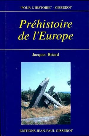 Pr?histoire de l'Europe - Jacques Briard