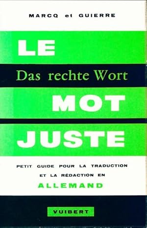 Das rechte wort / Le mot juste petit guide pour la traduction et la r?daction en allemand - Lione...