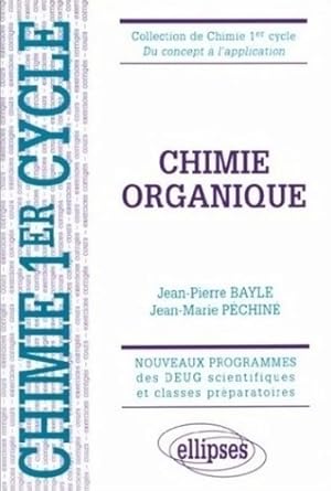 Image du vendeur pour Chimie organique : Cours et exercices corrig?s - Jean-Pierre Bayle mis en vente par Book Hmisphres