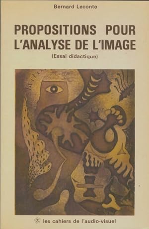 Bild des Verkufers fr Propositions pour l'analyse de l'image : Essai didactique - Bernard Leconte zum Verkauf von Book Hmisphres