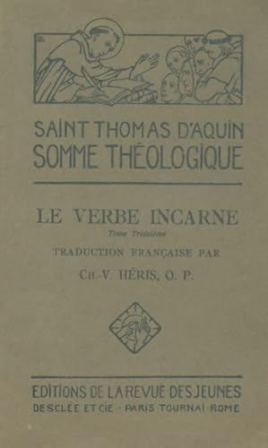 Le verbe incarn? Tome III - Saint Thomas D'Aquin