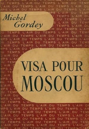 Visa pour Moscou - Michel Gordey