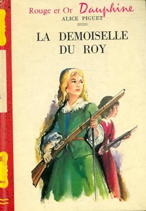 Seller image for La demoiselle du roy - Alice Piguet for sale by Book Hmisphres