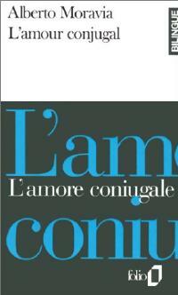 L'amour conjugal / L'amore coniugale - Alberto Moravia