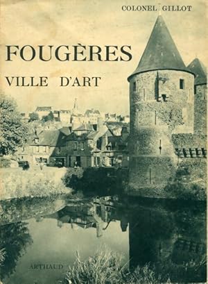 Bild des Verkufers fr Foug?res. Ville d'Art - Colonel Gillot zum Verkauf von Book Hmisphres