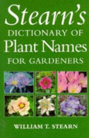 Bild des Verkufers fr Stearn's Dictionary of Plant Names for Gardeners: A Handbook on the Origin and Meaning of the Botanical Names of Some Cultivated Plants zum Verkauf von WeBuyBooks